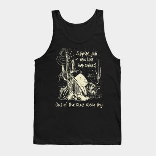 Surprise, Your New Love Has Arrived.Out Of The Blue Clear Sky Hats Boots Cowboy Music Tank Top
